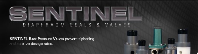 SENTINEL Back Pressure Valves prevent siphoning and stabilize dosage rates.